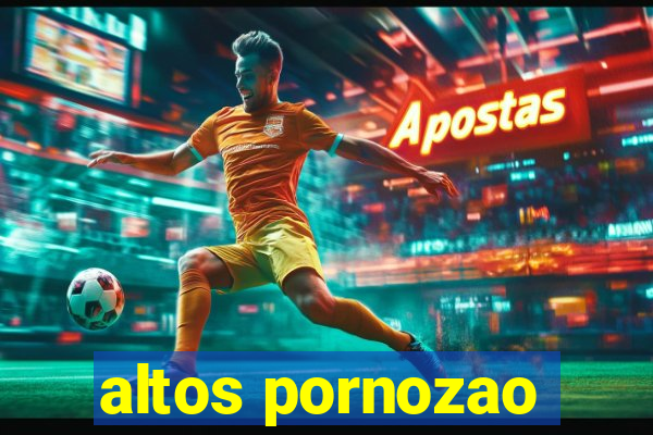 altos pornozao